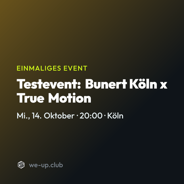 Testevent: Bunert Köln x True Motion