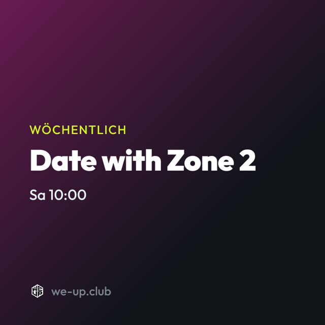 Date with Zone 2 · Wöchentlicher Run am Samstag