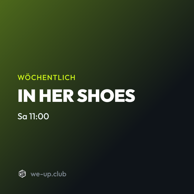 IN HER SHOES · Wöchentlicher Run am Samstag