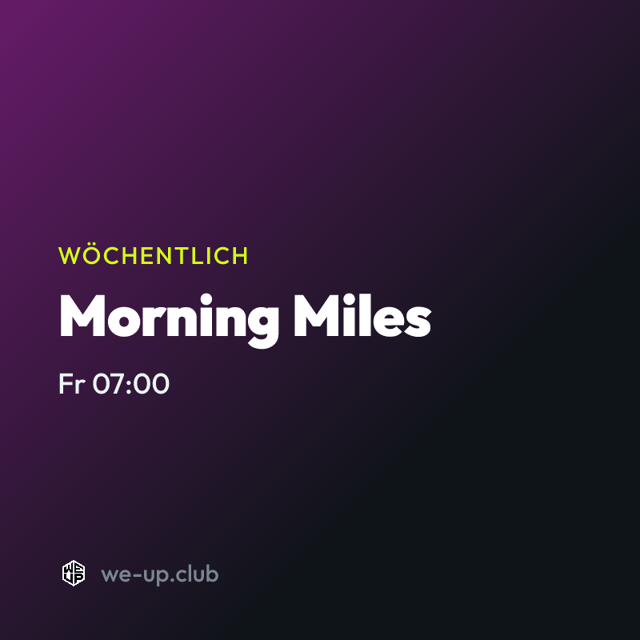 Morning Miles · Wöchentlicher Run am Freitag