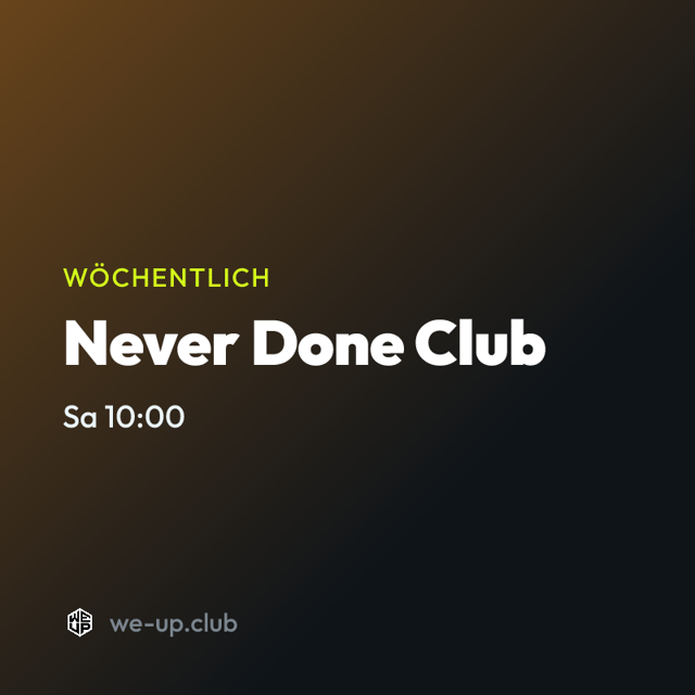 Never Done Club · Wöchentlicher Run am Samstag