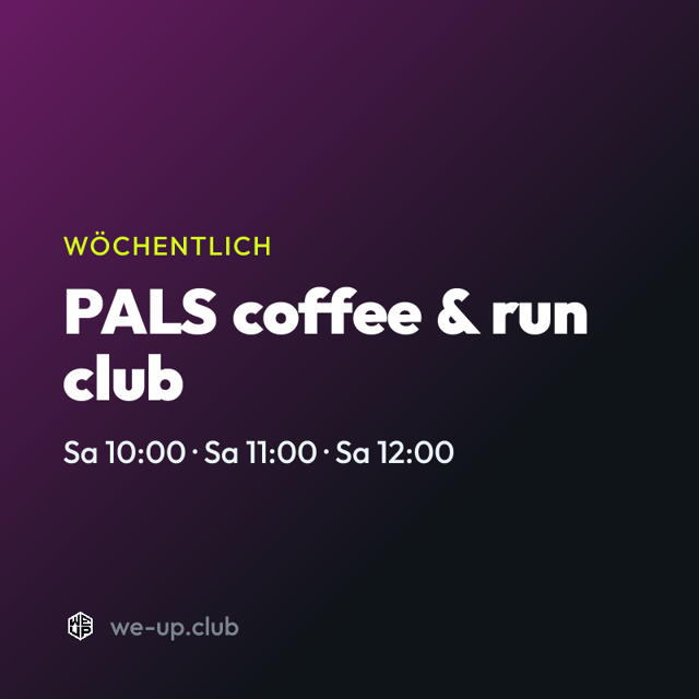 PALS coffee & run club · Wöchentlicher Run am Samstag