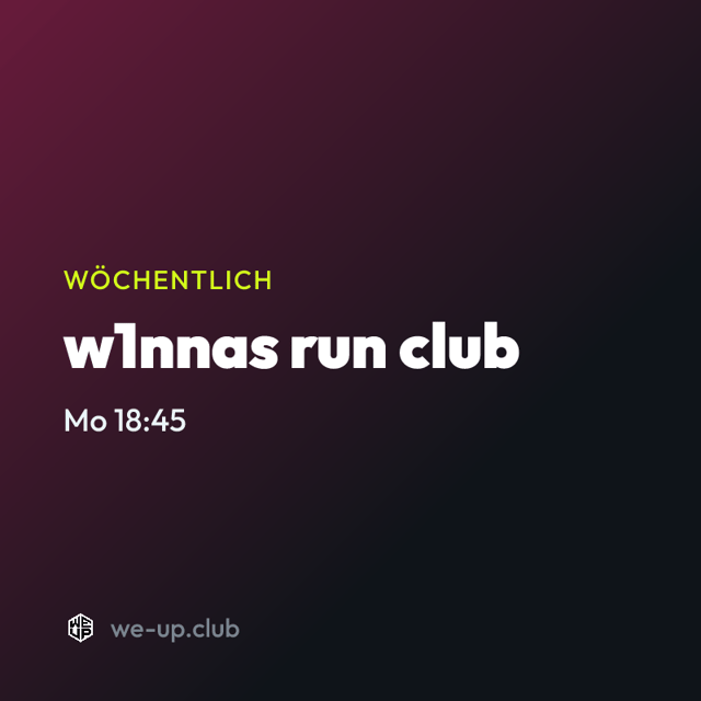 w1nnas run club · Wöchentlicher Run am Montag